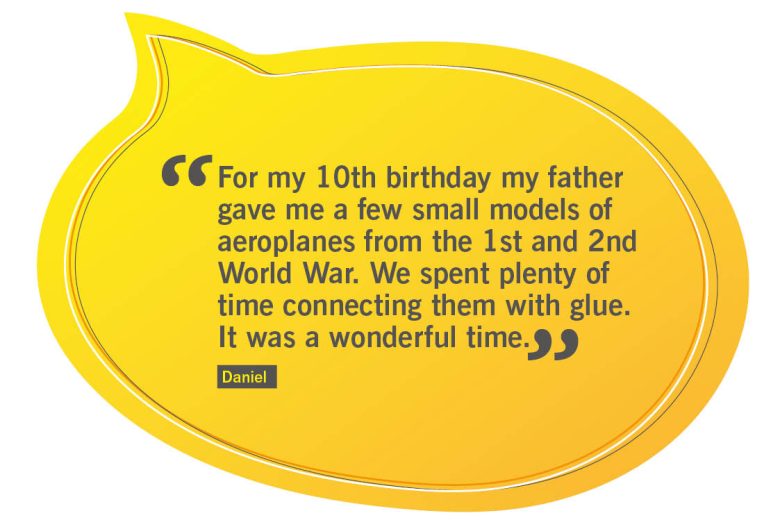 Quote from daniel: for my 10th birthday my father gave me a few small models of aeroplanes from the 1st and 2nd world war. we spent plenty of time connecting them with glue. it was a wonderful time.