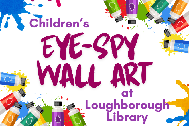 In our third year of ACE funded activity we are creating eye-spy wall art for children and families at Loughborough Library!